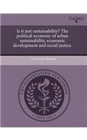 Is It Just Sustainability? the Political-Economy of Urban Sustainability