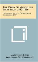 The Diary of Marcellus Bixby from 1852-1856: Historical Society of Southern California, 1927