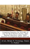 Completion Summary for Well Nrf-16 Near the Naval Reactors Facility, Idaho National Laboratory, Idaho