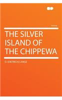 The Silver Island of the Chippewa
