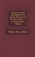Hymns Ancient and Modern for Use in the Services of the Church...