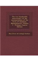 The Two Hundredth Anniversary of the Incorporations of the Town of Chatham, Massachusetts; Volume 1 - Primary Source Edition