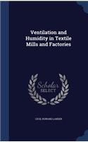 Ventilation and Humidity in Textile Mills and Factories