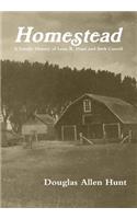 Homestead, a Family History of Leon R. Hunt and Beth Carroll