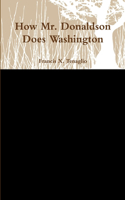 How Mr. Donaldson Does Washington