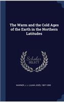 Warm and the Cold Ages of the Earth in the Northern Latitudes