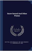 Snow-bound And Other Poems