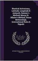 Nautical Astronomy, Latitude, Longitude & Azimuth, Sumner's Method, Marcq St. Hilaire's Method, Ocean Meteorology, International Rules & Signals
