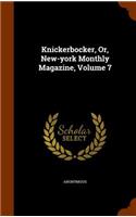 Knickerbocker, Or, New-York Monthly Magazine, Volume 7