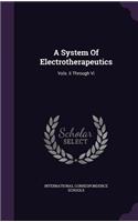 A System Of Electrotherapeutics: Vols. Ii Through Vi