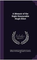 A Memoir of the Right Honourable Hugh Elliot