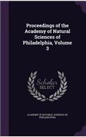 Proceedings of the Academy of Natural Sciences of Philadelphia, Volume 3