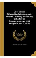 Uber Lineare Differentialgleichungen Der Zweiten Ordnung. Vorlesung, Gehalten Im Sommersemester 1894. Ausgearb. Von E. Ritter