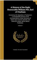 A History of the Right Honourable William Pitt, Earl of Chatham