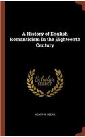 A History of English Romanticism in the Eighteenth Century