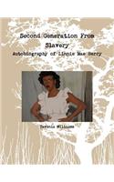 Second Generation From Slavery-Autobiography of Linnie Mae Berry