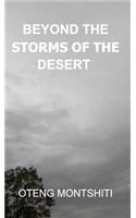 beyond the storms of the desert