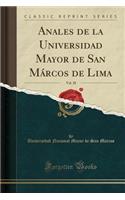 Anales de la Universidad Mayor de San MÃ¡rcos de Lima, Vol. 28 (Classic Reprint)