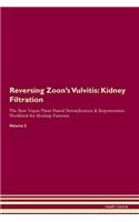 Reversing Zoon's Vulvitis: Kidney Filtration The Raw Vegan Plant-Based Detoxification & Regeneration Workbook for Healing Patients. Volume 5