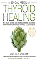 Medical Medium Thyroid Healing: The Truth behind Hashimoto's, Graves', Insomnia, Hypothyroidism, Thyroid Nodules & Epstein-Barr