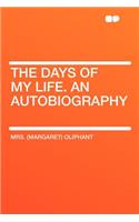 The Days of My Life. an Autobiography: (English)