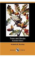 Trees and Shrubs (Illustrated Edition) (Dodo Press)