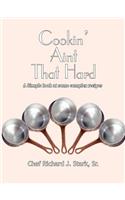 Cookin' Ain't That Hard
