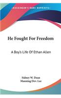 He Fought For Freedom
