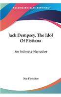 Jack Dempsey, The Idol Of Fistiana