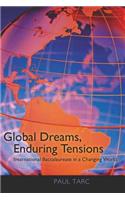 Global Dreams, Enduring Tensions