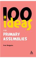 100 Ideas for Assemblies: Primary School Edition