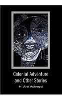 Colonial Adventure and Other Stories