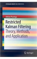 Restricted Kalman Filtering: Theory, Methods, and Application(12 SpringerBriefs in Statistics)