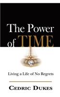 The Power of Time: Living a Life of No Regrets