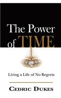 The Power of Time: Living a Life of No Regrets