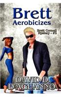 Brett Aerobicizes