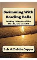 Swimming With Bowling Balls