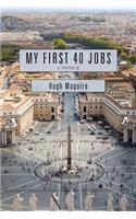 My First 40 Jobs