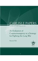 Evaluation of Counterinsurgency as a Strategy for Fighting the Long War