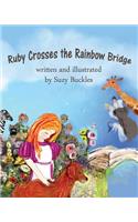 Ruby Crosses the Rainbow Bridge: (English)