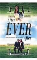 After Ever After: Finding and Keeping the Love of a Lifetime