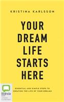 Your Dream Life Starts Here