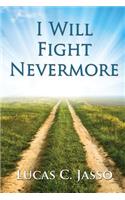 I Will Fight Nevermore