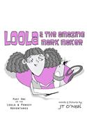 Loola & the Amazing Mark Maker: (1 The Loola & Ponkey Adventures)
