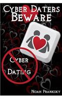 Cyber Daters BEWARE: Cyber Dating(English)