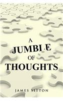 A Jumble of Thoughts