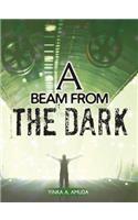 Beam from the Dark