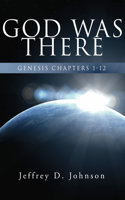 God Was There