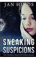 Sneaking Suspicions