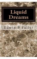Liquid Dreams